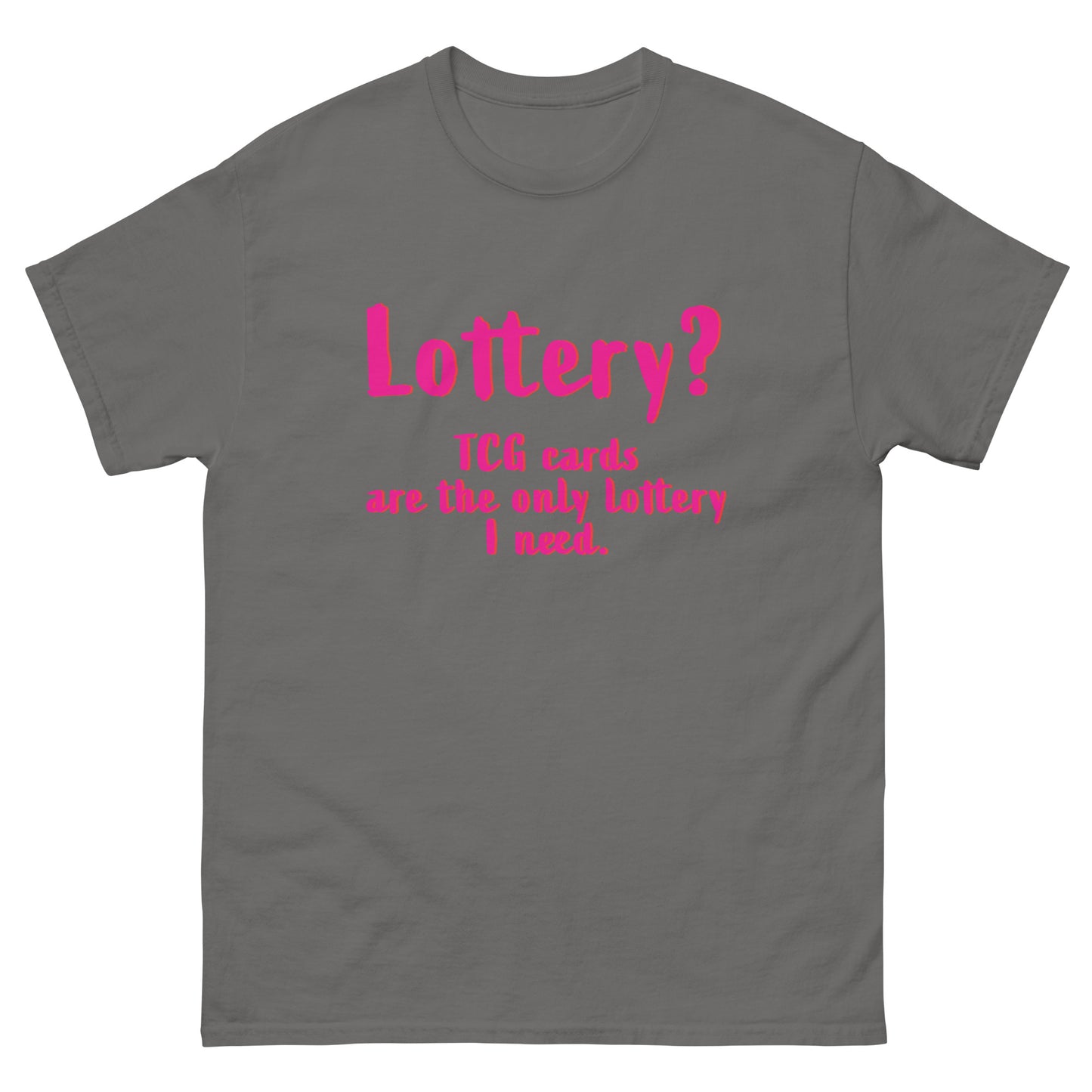 Lottery??? TCG Cards Are The Only Lottery I Need. Men's Classic Tee