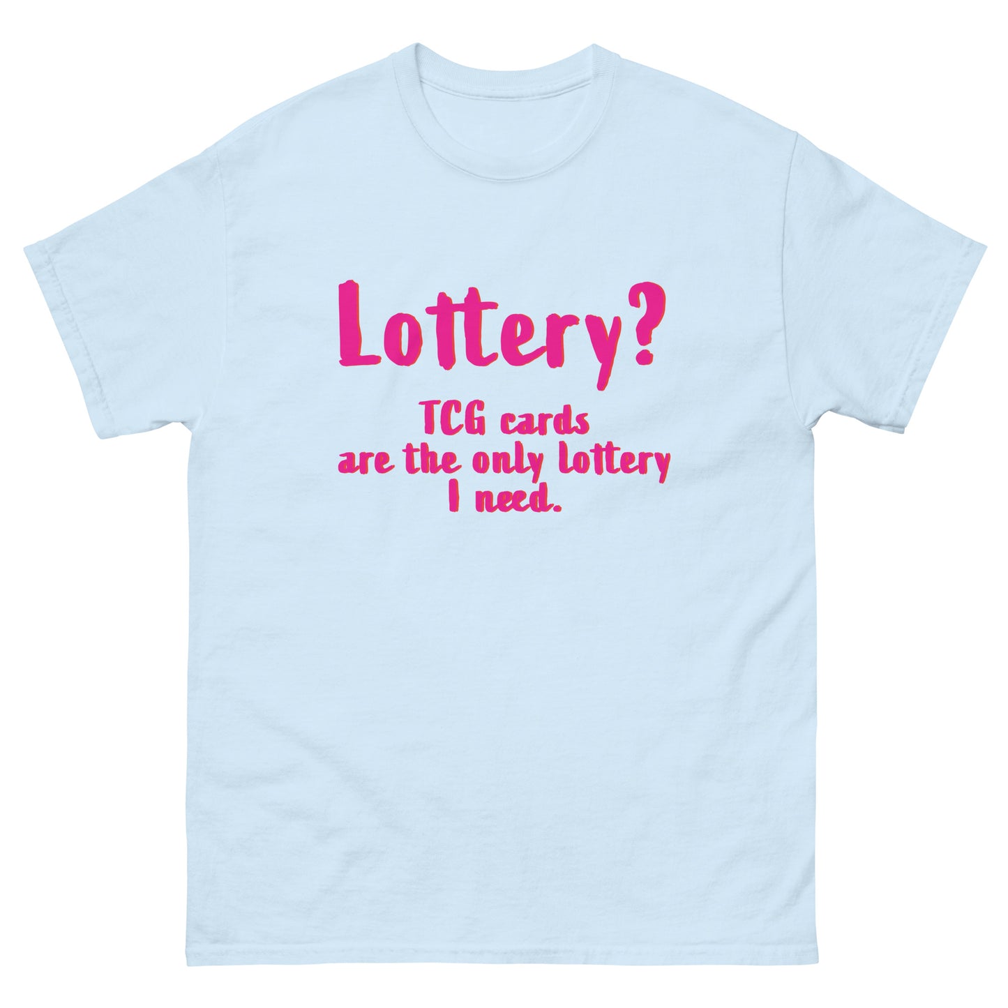 Lottery??? TCG Cards Are The Only Lottery I Need. Men's Classic Tee