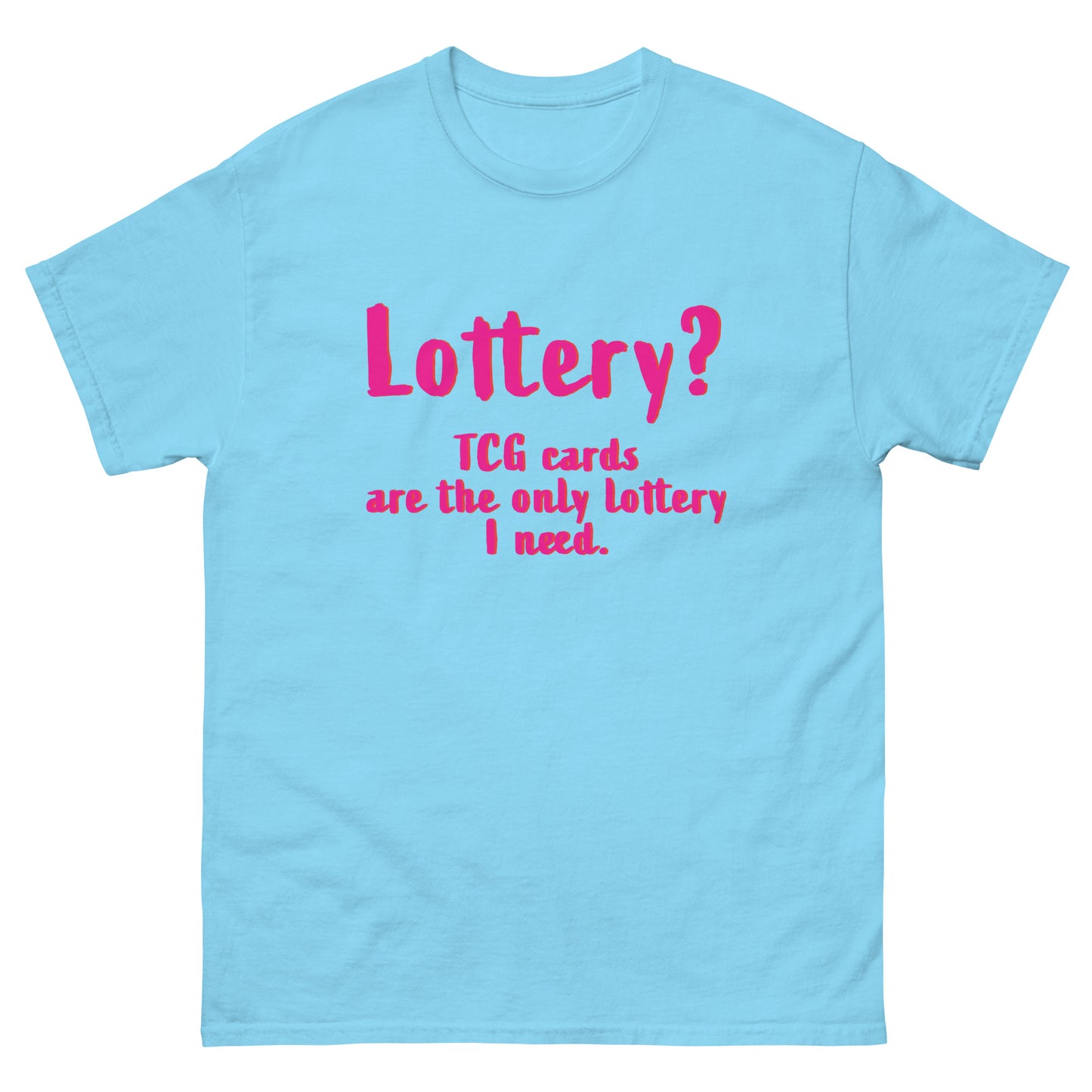 Lottery??? TCG Cards Are The Only Lottery I Need. Men's Classic Tee