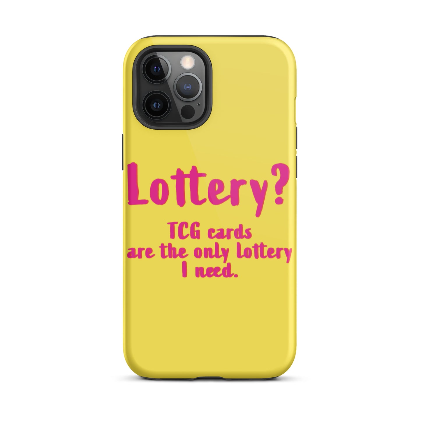 Lottery??? TCG Cards Are The Only Lottery I Need. Tough iPhone Case