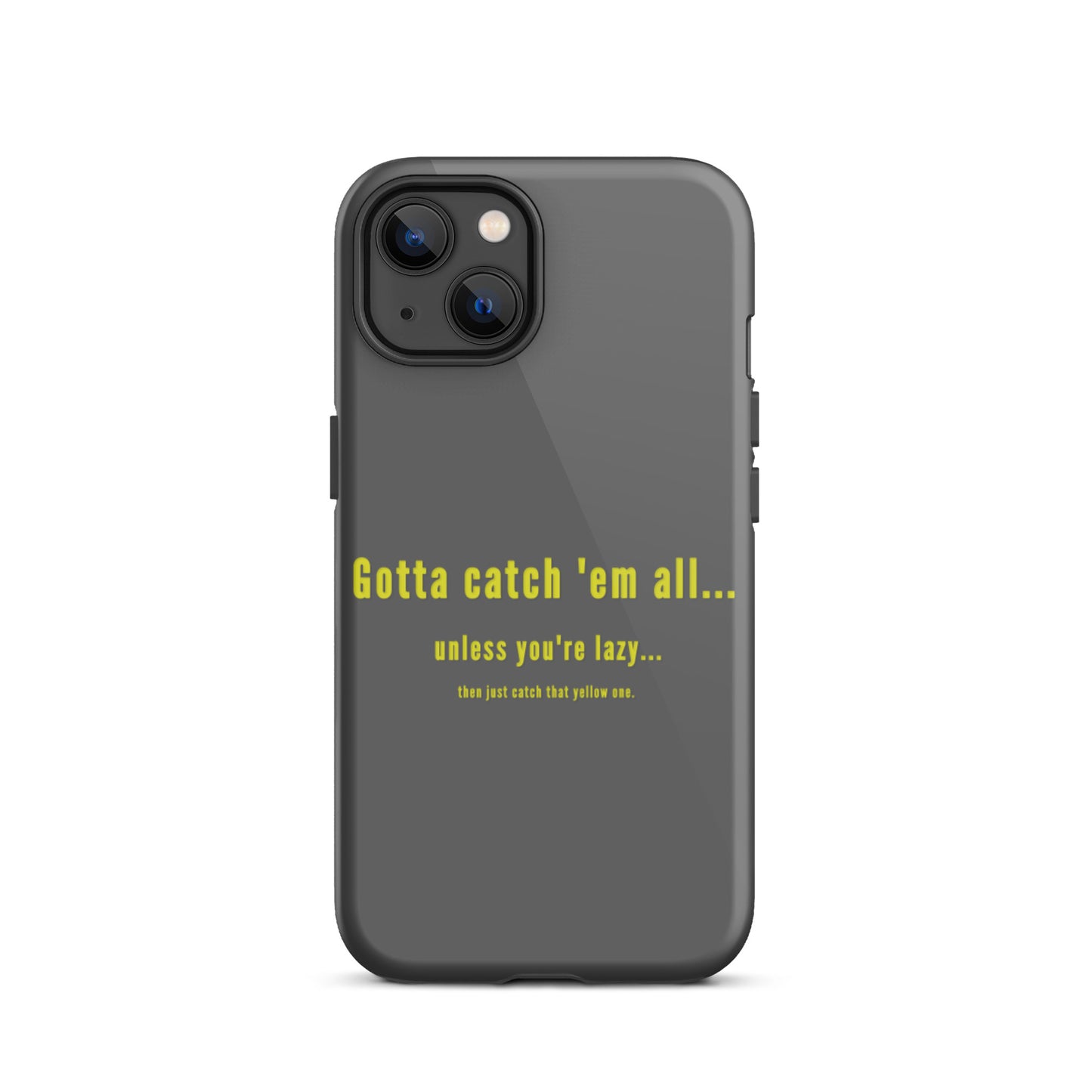 Gotta catch 'em all... Tough iPhone case