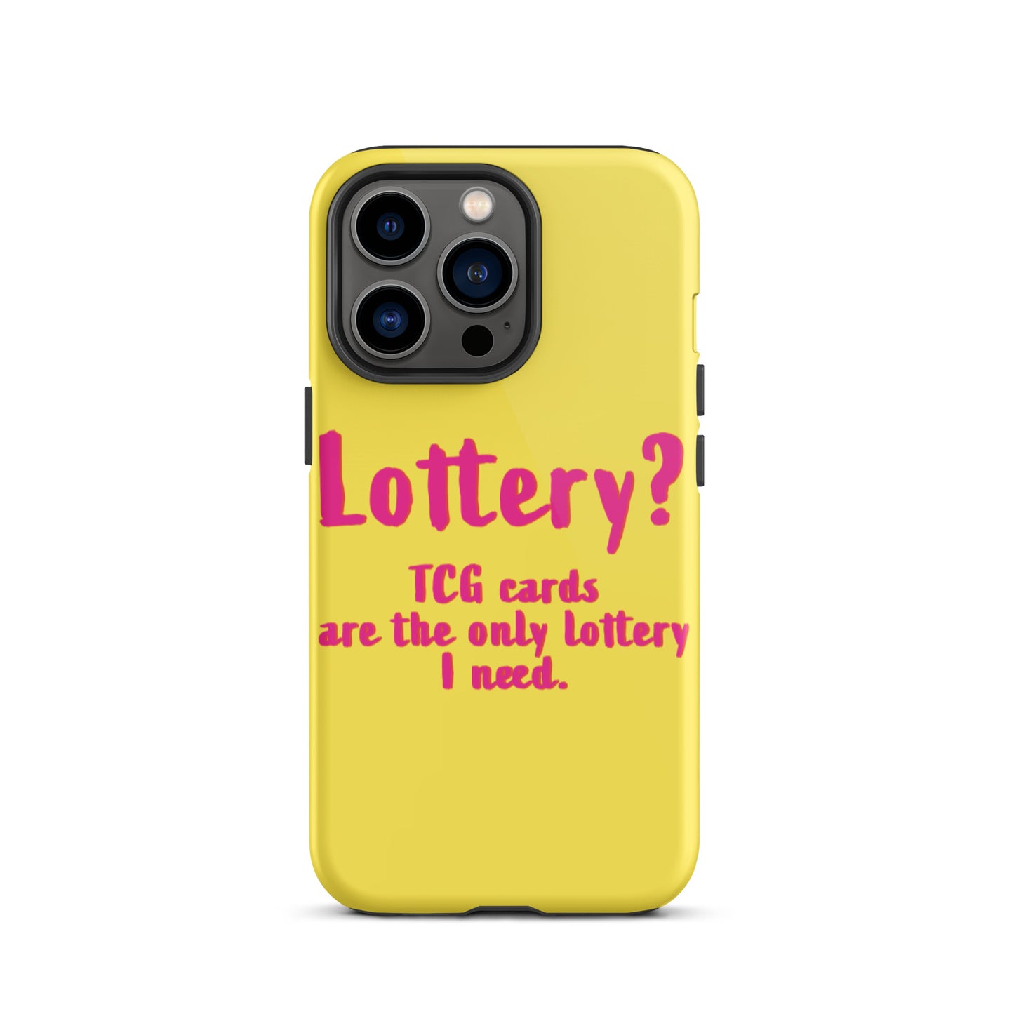 Lottery??? TCG Cards Are The Only Lottery I Need. Tough iPhone Case