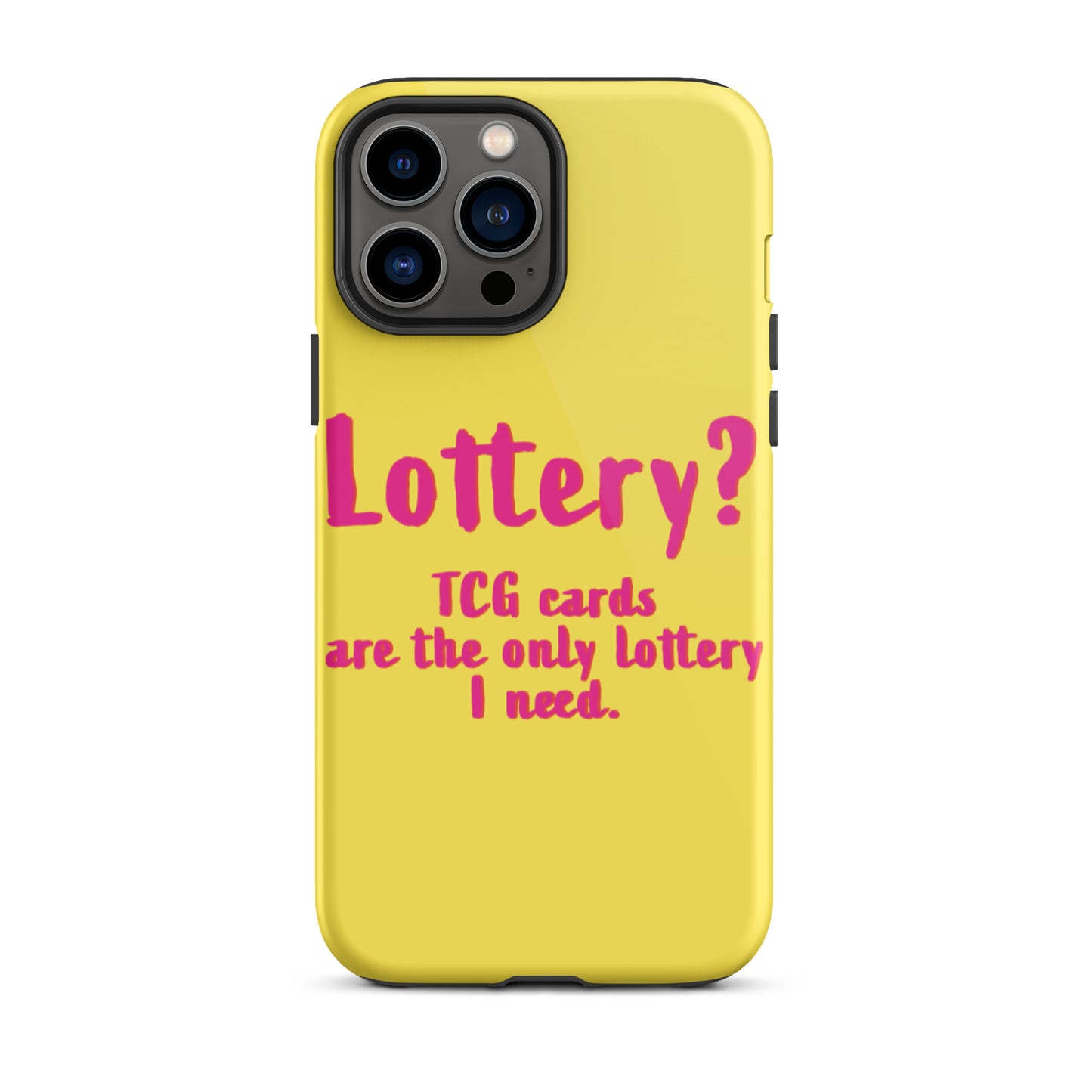 Lottery??? TCG Cards Are The Only Lottery I Need. Tough iPhone Case