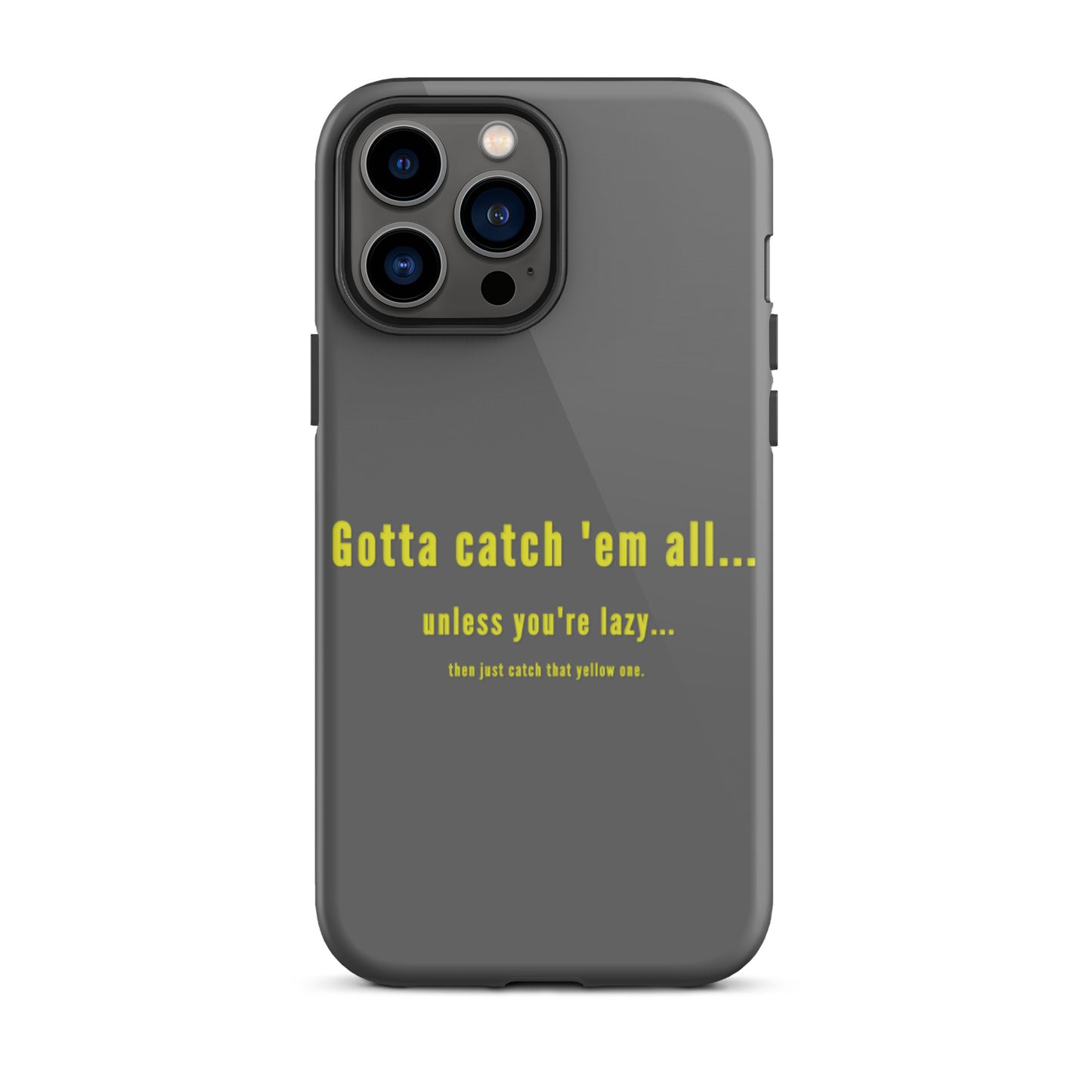 Gotta catch 'em all... Tough iPhone case