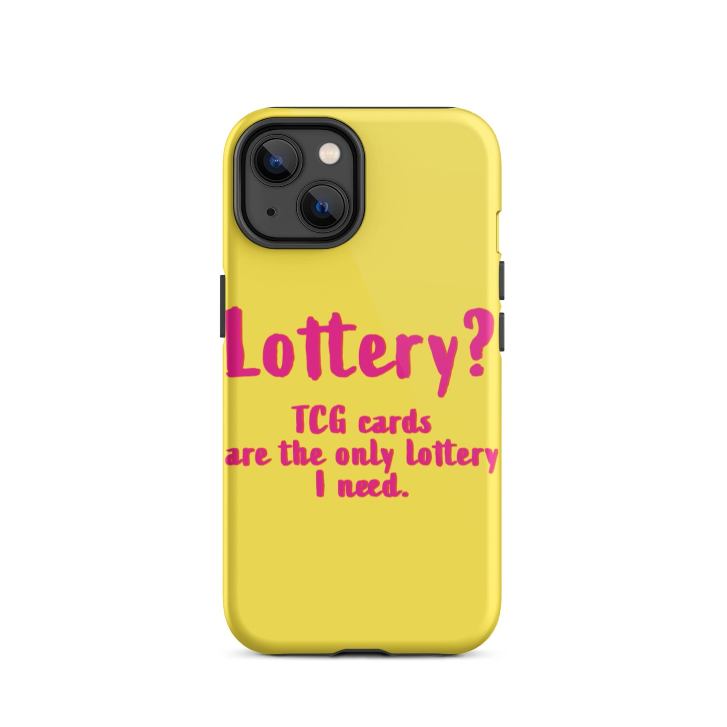 Lottery??? TCG Cards Are The Only Lottery I Need. Tough iPhone Case