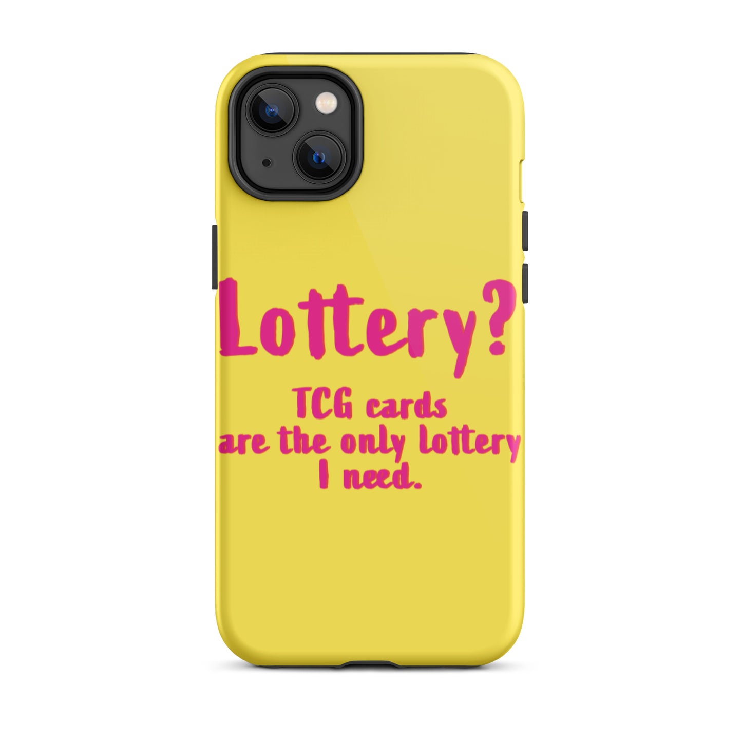 Lottery??? TCG Cards Are The Only Lottery I Need. Tough iPhone Case