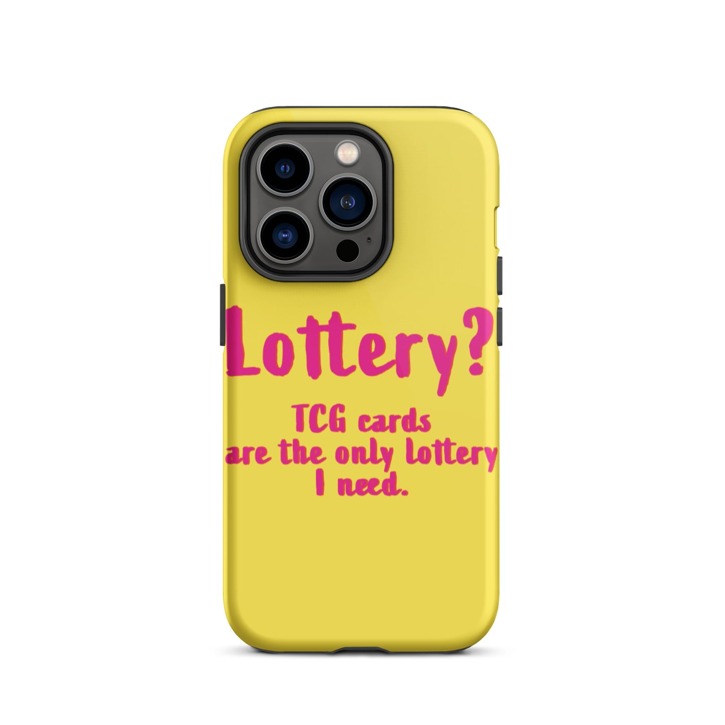 Lottery??? TCG Cards Are The Only Lottery I Need. Tough iPhone Case