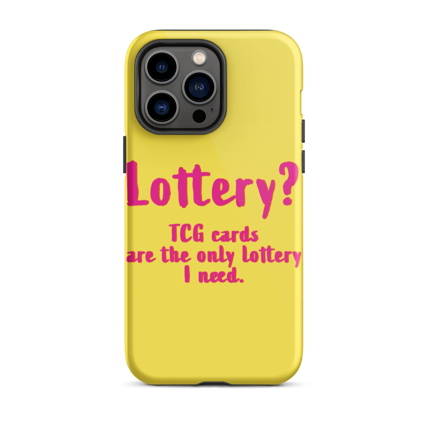 Lottery??? TCG Cards Are The Only Lottery I Need. Tough iPhone Case