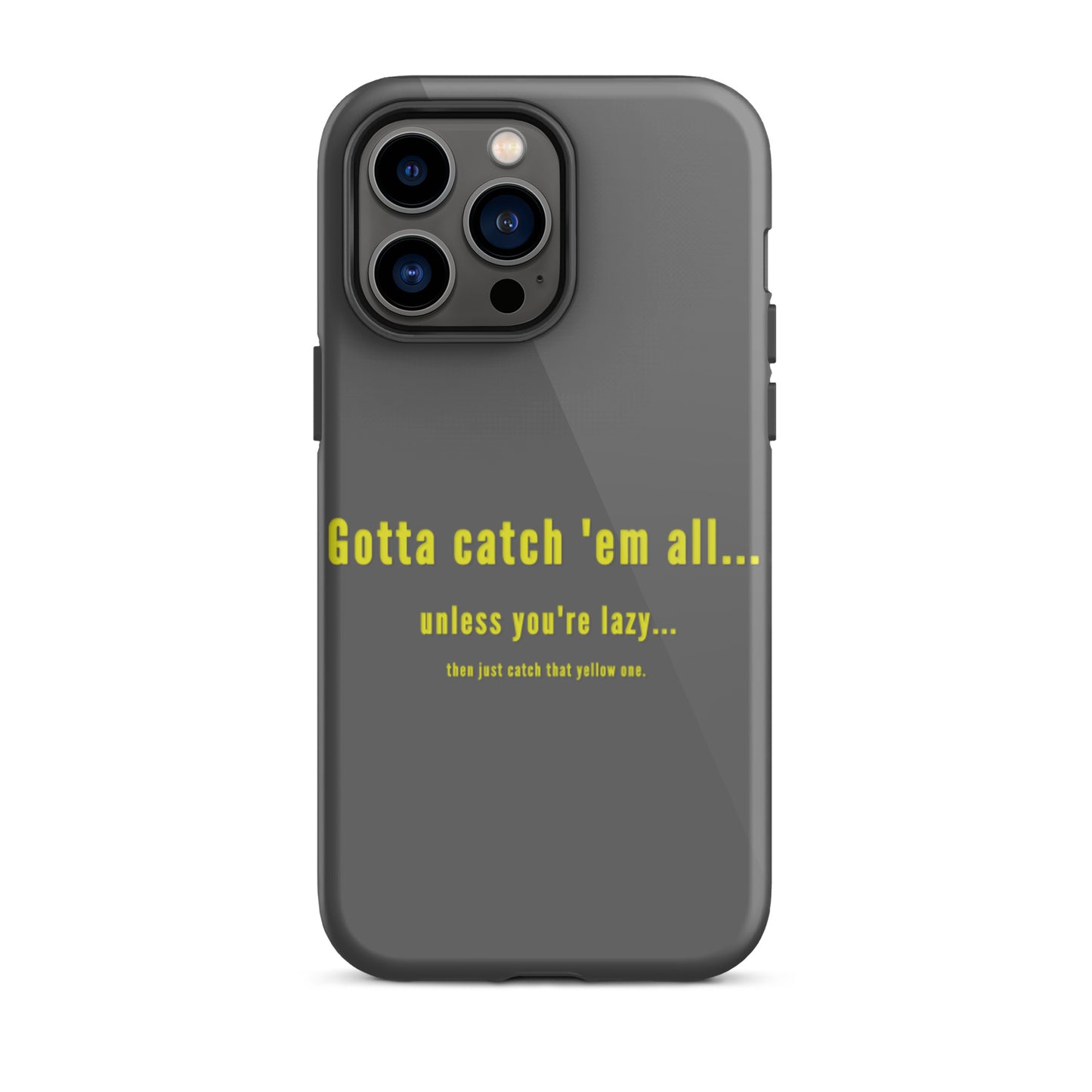 Gotta catch 'em all... Tough iPhone case